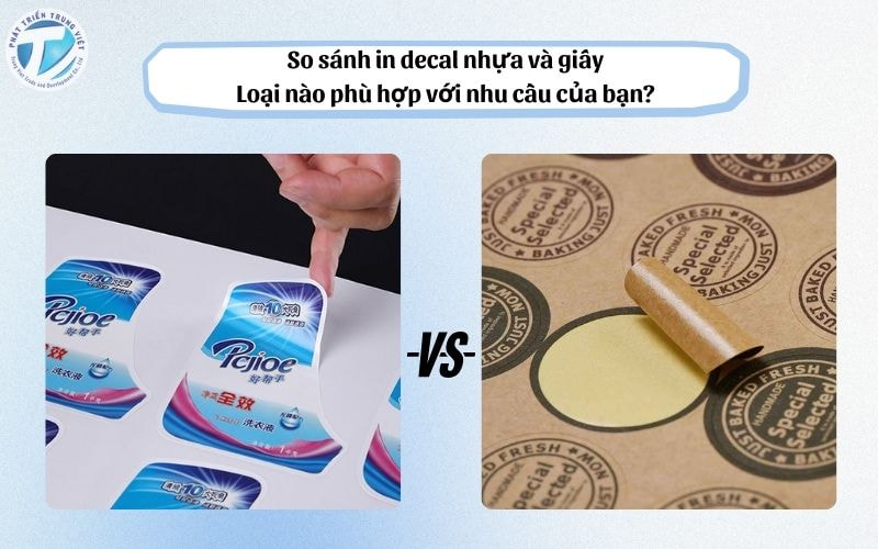 So sánh in decal nhựa và giấy - Loại nào phù hợp với nhu cầu của bạn?